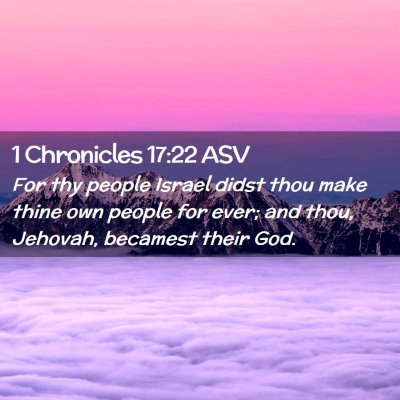 Picture 02 - 1 Chronicles 17:22 ASV - For thy people Israel didst thou make thine own - Bible Verse Picture
