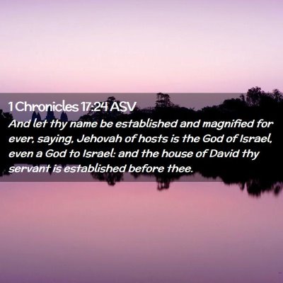 Picture 02 - 1 Chronicles 17:24 ASV - And let thy name be established and magnified for - Bible Verse Picture