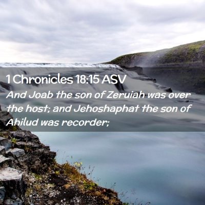 Picture 02 - 1 Chronicles 18:15 ASV - And Joab the son of Zeruiah was over the host; - Bible Verse Picture