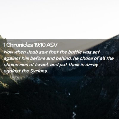 Picture 02 - 1 Chronicles 19:10 ASV - Now when Joab saw that the battle was set against - Bible Verse Picture