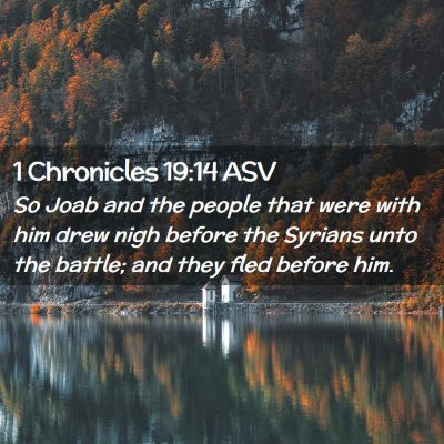 Picture 02 - 1 Chronicles 19:14 ASV - So Joab and the people that were with him drew - Bible Verse Picture