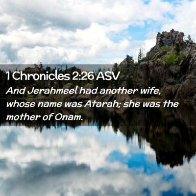 Picture 02 - 1 Chronicles 2:26 ASV - And Jerahmeel had another wife, whose name was - Bible Verse Picture