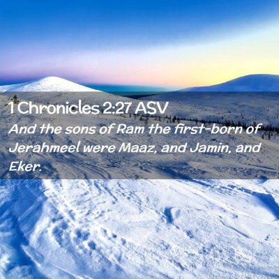 Picture 02 - 1 Chronicles 2:27 ASV - And the sons of Ram the first-born of Jerahmeel - Bible Verse Picture