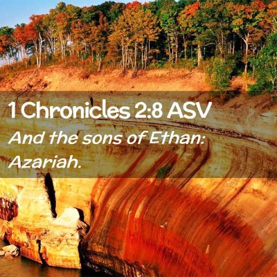 Picture 02 - 1 Chronicles 2:8 ASV - And the sons of Ethan: - Bible Verse Picture