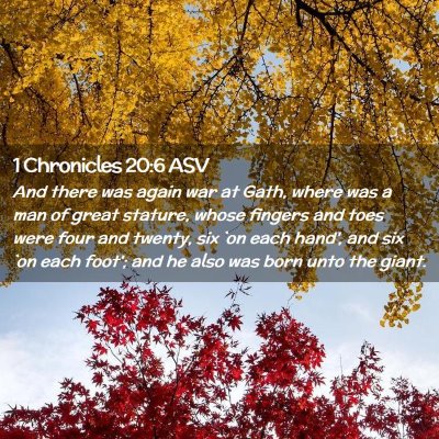 Picture 02 - 1 Chronicles 20:6 ASV - And there was again war at Gath, where was a man - Bible Verse Picture