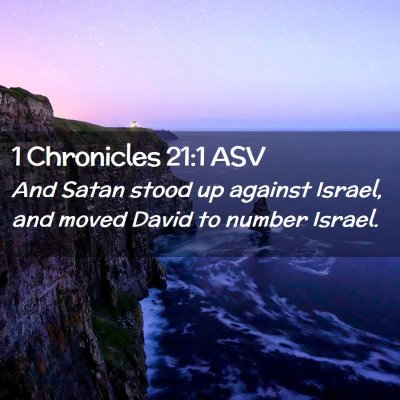 Picture 02 - 1 Chronicles 21:1 ASV - And Satan stood up against Israel, and moved - Bible Verse Picture