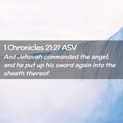 Picture 02 - 1 Chronicles 21:27 ASV - And Jehovah commanded the angel; and he put up - Bible Verse Picture