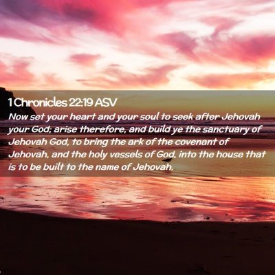Picture 02 - 1 Chronicles 22:19 ASV - Now set your heart and your soul to seek after - Bible Verse Picture