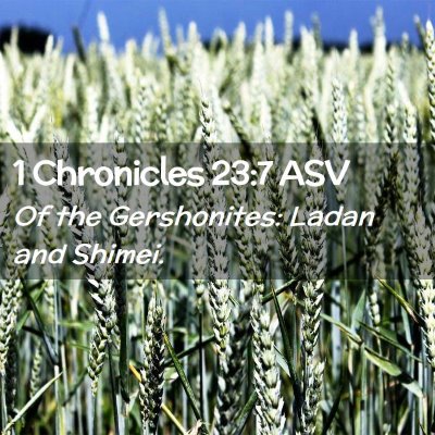Picture 02 - 1 Chronicles 23:7 ASV - Of the Gershonites: Ladan and - Bible Verse Picture