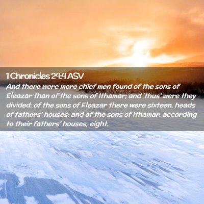 Picture 02 - 1 Chronicles 24:4 ASV - And there were more chief men found of the sons - Bible Verse Picture