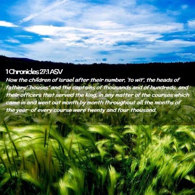 Picture 02 - 1 Chronicles 27:1 ASV - Now the children of Israel after their number, - Bible Verse Picture