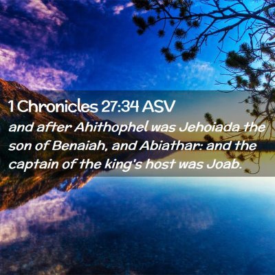 Picture 02 - 1 Chronicles 27:34 ASV - and after Ahithophel was Jehoiada the son of - Bible Verse Picture