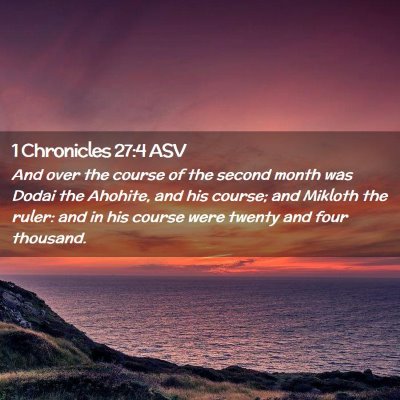 Picture 02 - 1 Chronicles 27:4 ASV - And over the course of the second month was Dodai - Bible Verse Picture