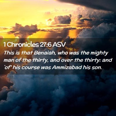 Picture 02 - 1 Chronicles 27:6 ASV - This is that Benaiah, who was the mighty man of - Bible Verse Picture