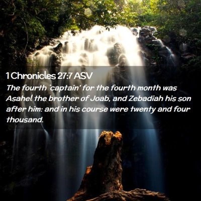 Picture 02 - 1 Chronicles 27:7 ASV - The fourth `captain' for the fourth month was - Bible Verse Picture