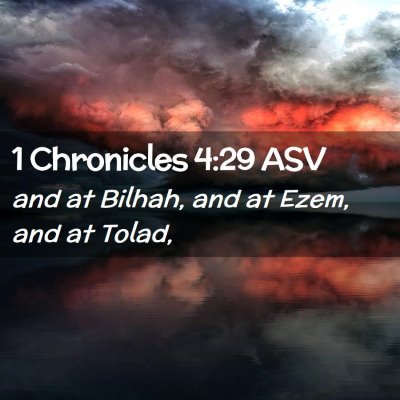 Picture 02 - 1 Chronicles 4:29 ASV - and at Bilhah, and at Ezem, and at - Bible Verse Picture
