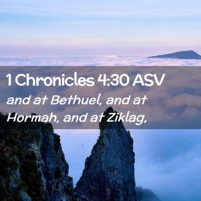 Picture 02 - 1 Chronicles 4:30 ASV - and at Bethuel, and at Hormah, and at - Bible Verse Picture