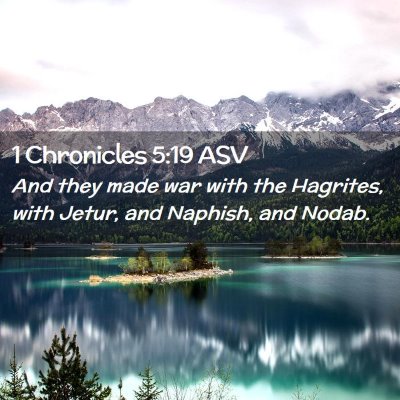 Picture 02 - 1 Chronicles 5:19 ASV - And they made war with the Hagrites, with Jetur, - Bible Verse Picture