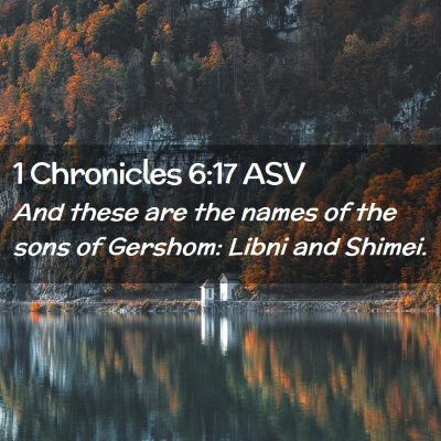 Picture 02 - 1 Chronicles 6:17 ASV - And these are the names of the sons of Gershom: - Bible Verse Picture
