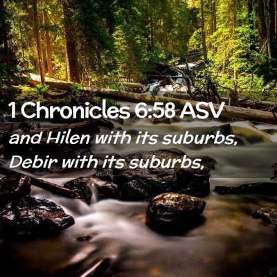 Picture 02 - 1 Chronicles 6:58 ASV - and Hilen with its suburbs, Debir with its - Bible Verse Picture