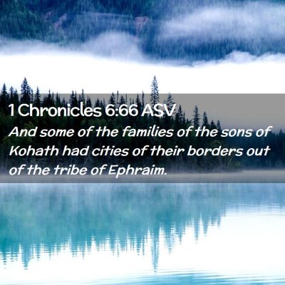 Picture 02 - 1 Chronicles 6:66 ASV - And some of the families of the sons of Kohath - Bible Verse Picture