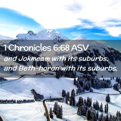 Picture 02 - 1 Chronicles 6:68 ASV - and Jokmeam with its suburbs, and Beth-horon with - Bible Verse Picture
