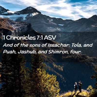 Picture 02 - 1 Chronicles 7:1 ASV - And of the sons of Issachar: Tola, and Puah, - Bible Verse Picture