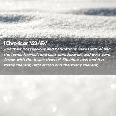 Picture 02 - 1 Chronicles 7:28 ASV - And their possessions and habitations were - Bible Verse Picture