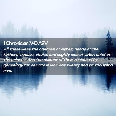 Picture 02 - 1 Chronicles 7:40 ASV - All these were the children of Asher, heads of - Bible Verse Picture