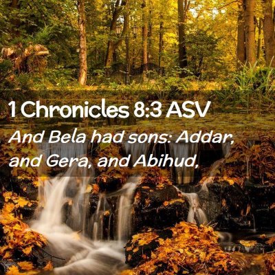 Picture 02 - 1 Chronicles 8:3 ASV - And Bela had sons: Addar, and Gera, and - Bible Verse Picture