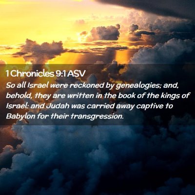 Picture 02 - 1 Chronicles 9:1 ASV - So all Israel were reckoned by genealogies; and, - Bible Verse Picture