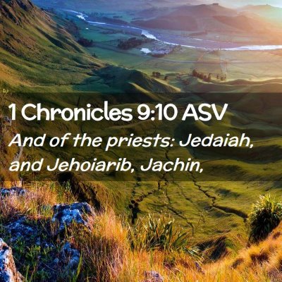 Picture 02 - 1 Chronicles 9:10 ASV - And of the priests: Jedaiah, and Jehoiarib, - Bible Verse Picture