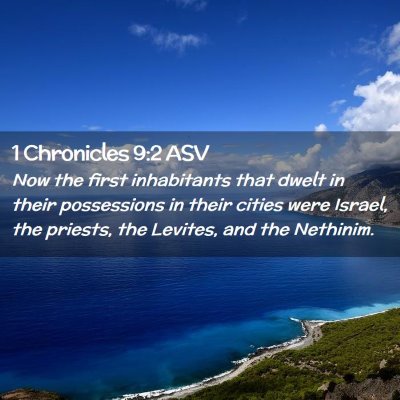 Picture 02 - 1 Chronicles 9:2 ASV - Now the first inhabitants that dwelt in their - Bible Verse Picture