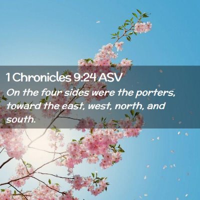 Picture 02 - 1 Chronicles 9:24 ASV - On the four sides were the porters, toward the - Bible Verse Picture