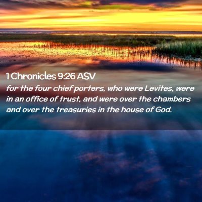 Picture 02 - 1 Chronicles 9:26 ASV - for the four chief porters, who were Levites, - Bible Verse Picture