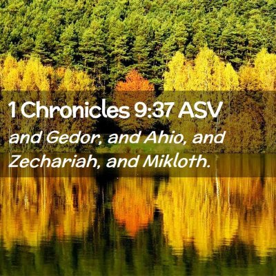 Picture 02 - 1 Chronicles 9:37 ASV - and Gedor, and Ahio, and Zechariah, and - Bible Verse Picture