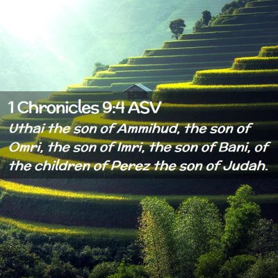 Picture 02 - 1 Chronicles 9:4 ASV - Uthai the son of Ammihud, the son of Omri, the - Bible Verse Picture