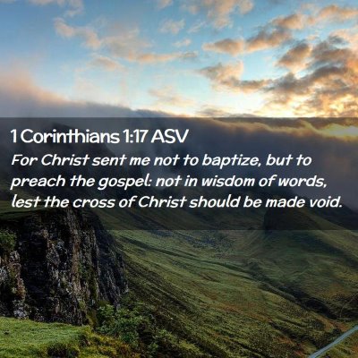 Picture 02 - 1 Corinthians 1:17 ASV - For Christ sent me not to baptize, but to preach - Bible Verse Picture