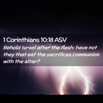 Picture 02 - 1 Corinthians 10:18 ASV - Behold Israel after the flesh: have not they that - Bible Verse Picture