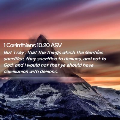 Picture 02 - 1 Corinthians 10:20 ASV - But `I say', that the things which the Gentiles - Bible Verse Picture