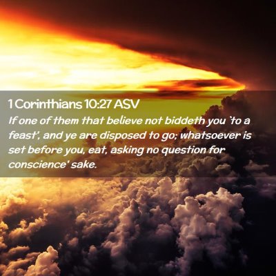 Picture 02 - 1 Corinthians 10:27 ASV - If one of them that believe not biddeth you `to a - Bible Verse Picture