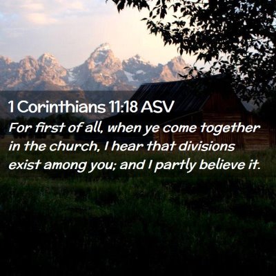 Picture 02 - 1 Corinthians 11:18 ASV - For first of all, when ye come together in the - Bible Verse Picture