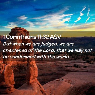 Picture 02 - 1 Corinthians 11:32 ASV - But when we are judged, we are chastened of the - Bible Verse Picture