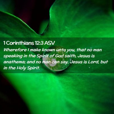 Picture 02 - 1 Corinthians 12:3 ASV - Wherefore I make known unto you, that no man - Bible Verse Picture