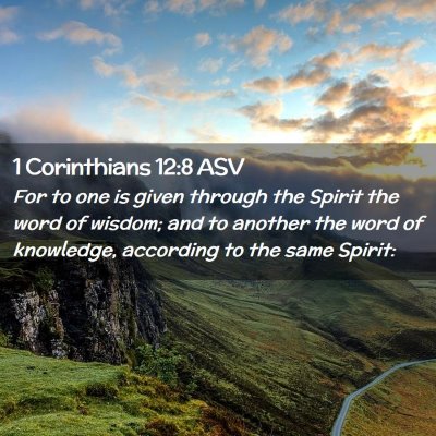 Picture 02 - 1 Corinthians 12:8 ASV - For to one is given through the Spirit the word - Bible Verse Picture