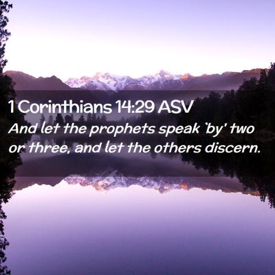 Picture 02 - 1 Corinthians 14:29 ASV - And let the prophets speak `by' two or three, and - Bible Verse Picture