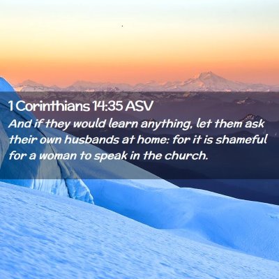 Picture 02 - 1 Corinthians 14:35 ASV - And if they would learn anything, let them ask - Bible Verse Picture