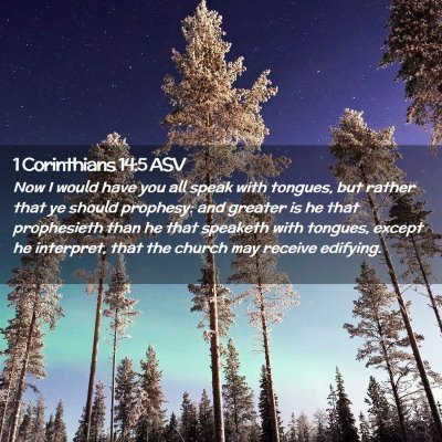 Picture 02 - 1 Corinthians 14:5 ASV - Now I would have you all speak with tongues, but - Bible Verse Picture