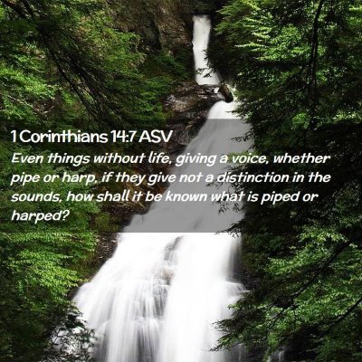 Picture 02 - 1 Corinthians 14:7 ASV - Even things without life, giving a voice, whether - Bible Verse Picture