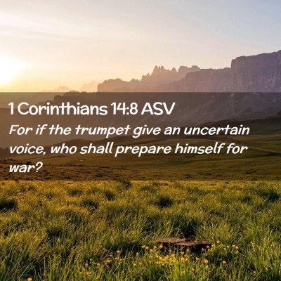 Picture 02 - 1 Corinthians 14:8 ASV - For if the trumpet give an uncertain voice, who - Bible Verse Picture